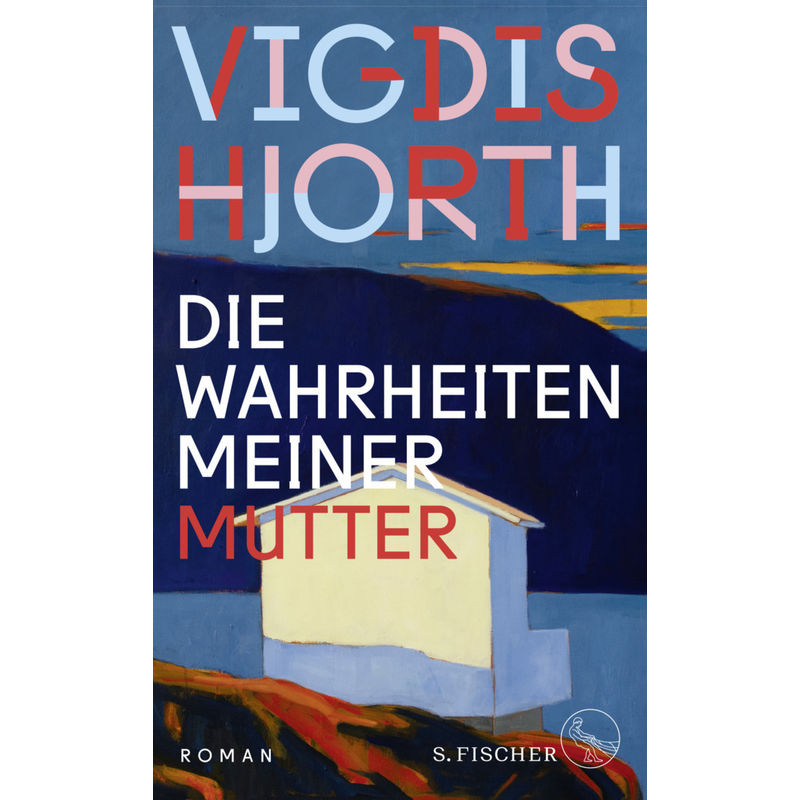 Die Wahrheiten Meiner Mutter - Vigdis Hjorth, Gebunden von S. Fischer Verlag GmbH