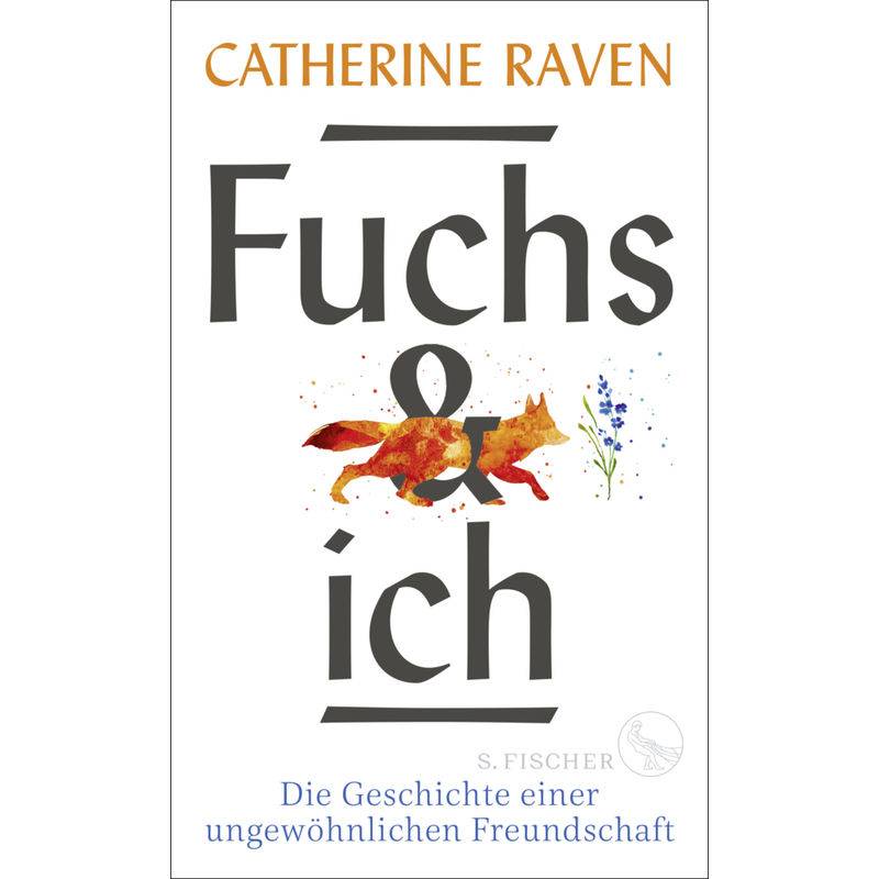 Fuchs Und Ich - Catherine Raven, Gebunden von S. Fischer Verlag GmbH