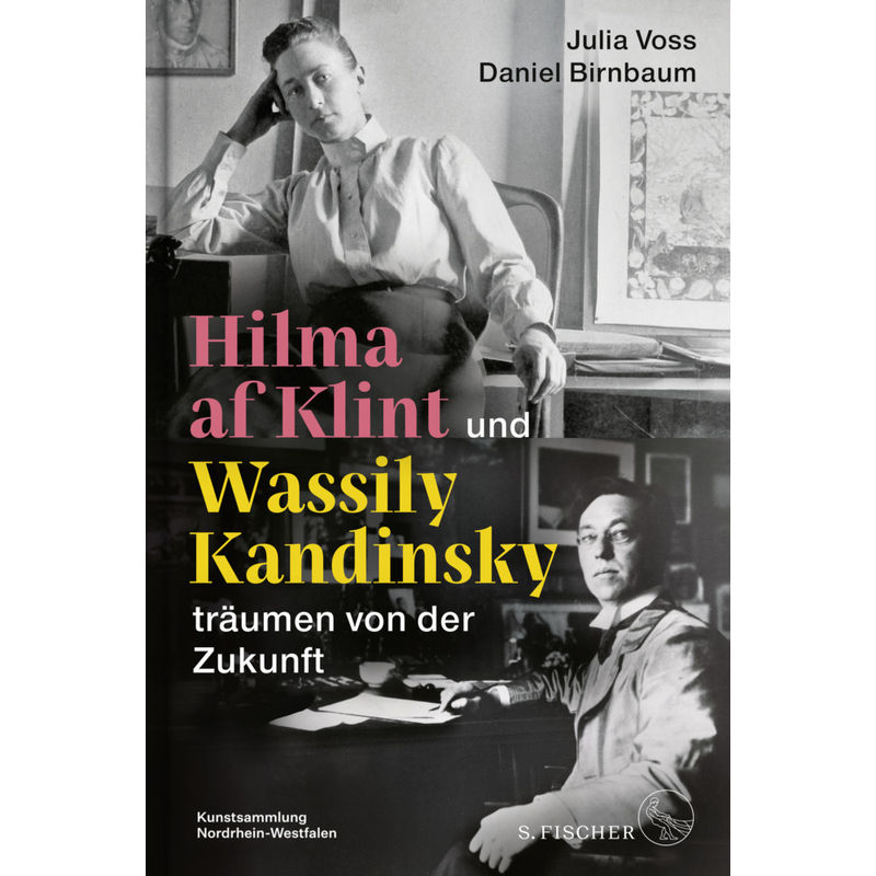 Hilma Af Klint Und Wassily Kandinsky Träumen Von Der Zukunft - Julia Voss, Daniel Birnbaum, Gebunden von S. Fischer Verlag GmbH