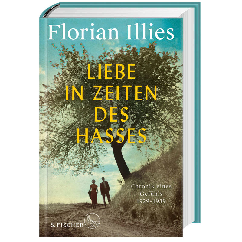 Liebe In Zeiten Des Hasses - Florian Illies, Gebunden von S. Fischer Verlag GmbH