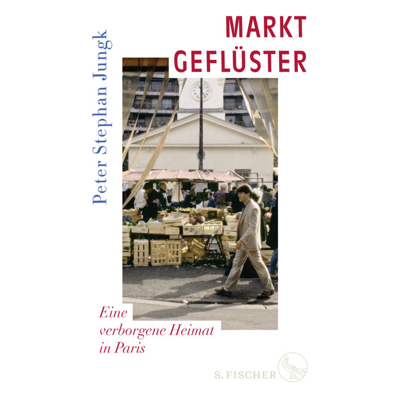 Marktgeflüster - Peter Stephan Jungk, Gebunden von S. Fischer Verlag GmbH