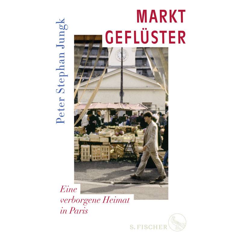 Marktgeflüster - Peter Stephan Jungk, Gebunden von S. Fischer Verlag GmbH
