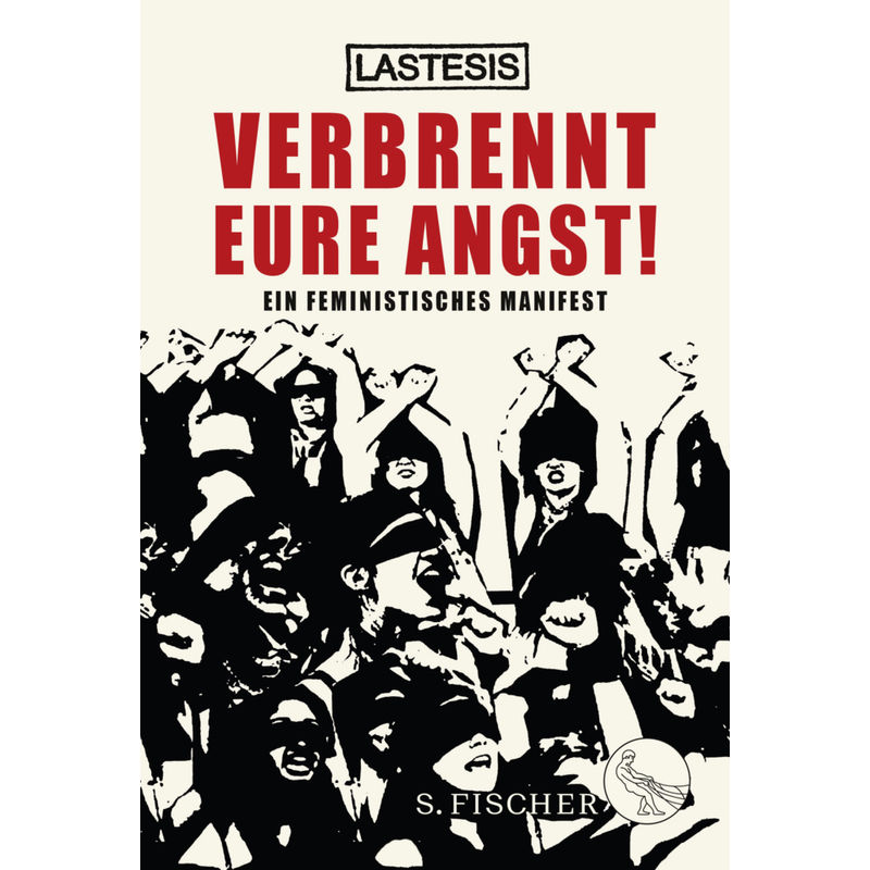 Verbrennt Eure Angst! - LASTESIS, Gebunden von S. Fischer Verlag GmbH