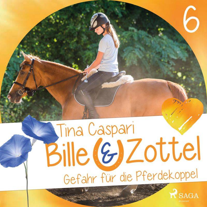 Bille und Zottel - 6 - Gefahr auf der Pferdekoppel - Bille und Zottel 6 (Ungekürzt) - Tina Caspari (Hörbuch-Download) von SAGA /Egmont