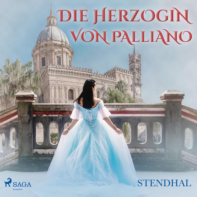 Die Herzogin von Palliano (Ungekürzt) - Stendhal (Hörbuch-Download) von SAGA /Egmont