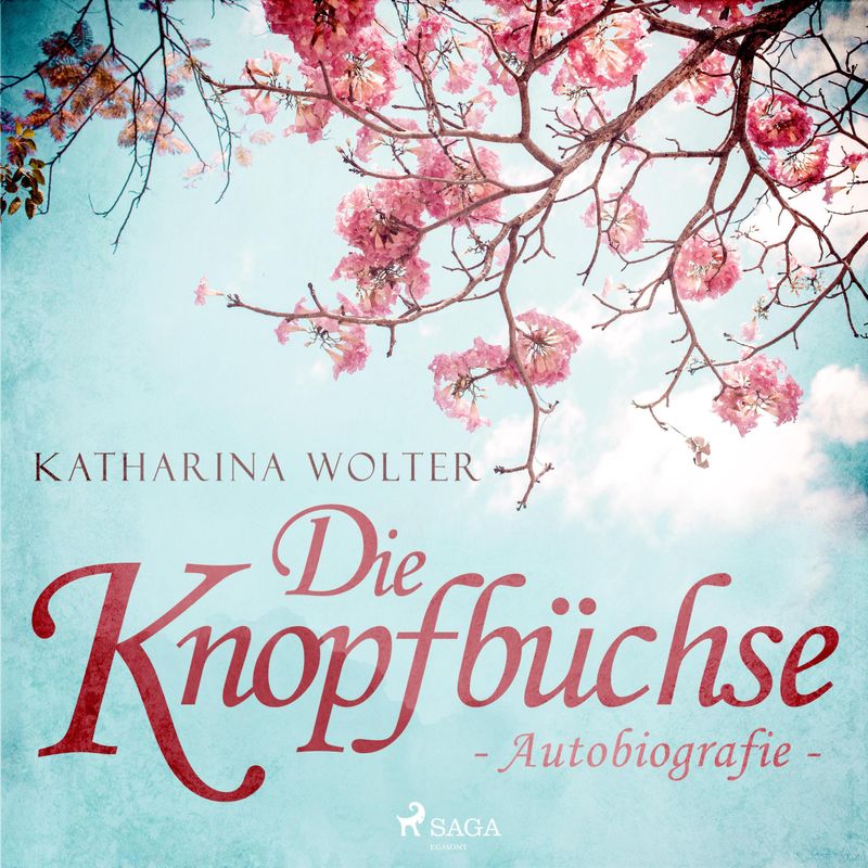 Die Knopfbüchse - Autobiografie (Ungekürzt) - Katharina Wolter (Hörbuch-Download) von SAGA /Egmont