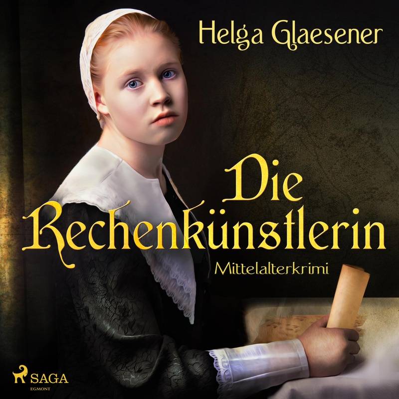 Die Rechenkünstlerin - Mittelalterkrimi (Ungekürzt) - Helga Glaesener (Hörbuch-Download) von SAGA /Egmont