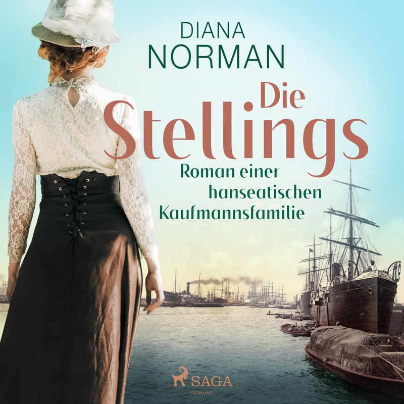 Die Stellings Bücher - 1 - Die Stellings : Roman einer hanseatischen Kaufmannsfamilie - Christa Kanitz (Hörbuch-Download) von SAGA /Egmont