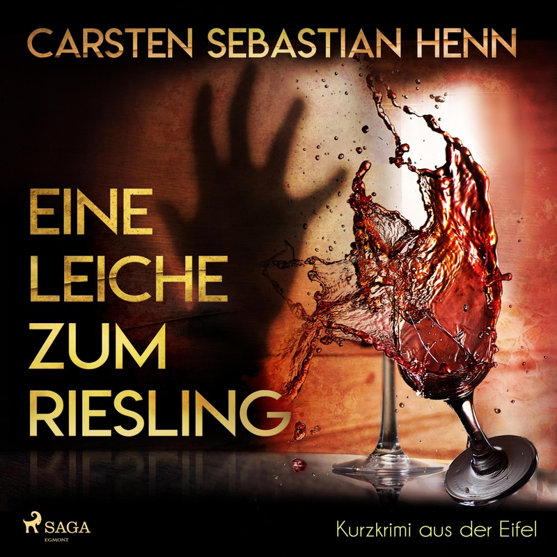 Eine Leiche zum Riesling - Kurzkrimi aus der Eifel (Ungekürzt) - Carsten Sebastian Henn (Hörbuch-Download) von SAGA /Egmont