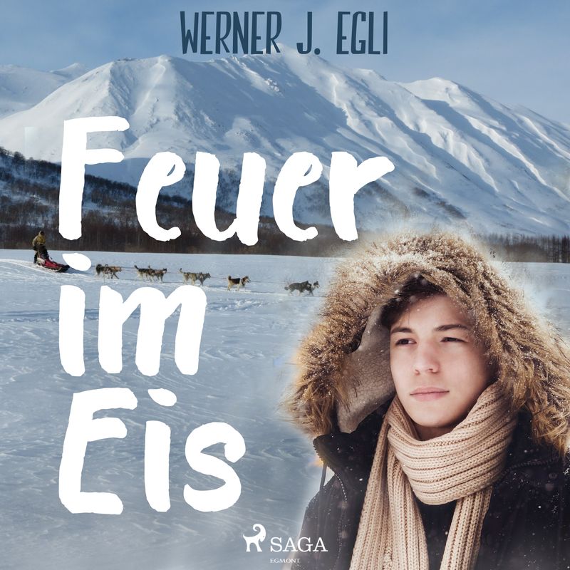 Feuer im Eis - Werner J. Egli (Hörbuch-Download) von SAGA /Egmont