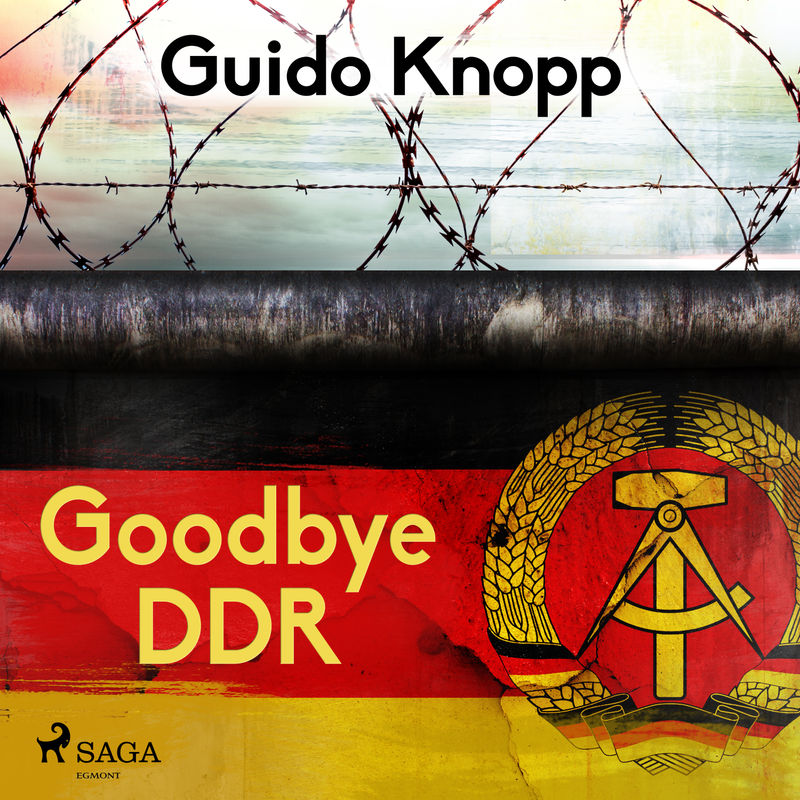 Goodbye DDR - Guido Knopp (Hörbuch-Download) von SAGA /Egmont