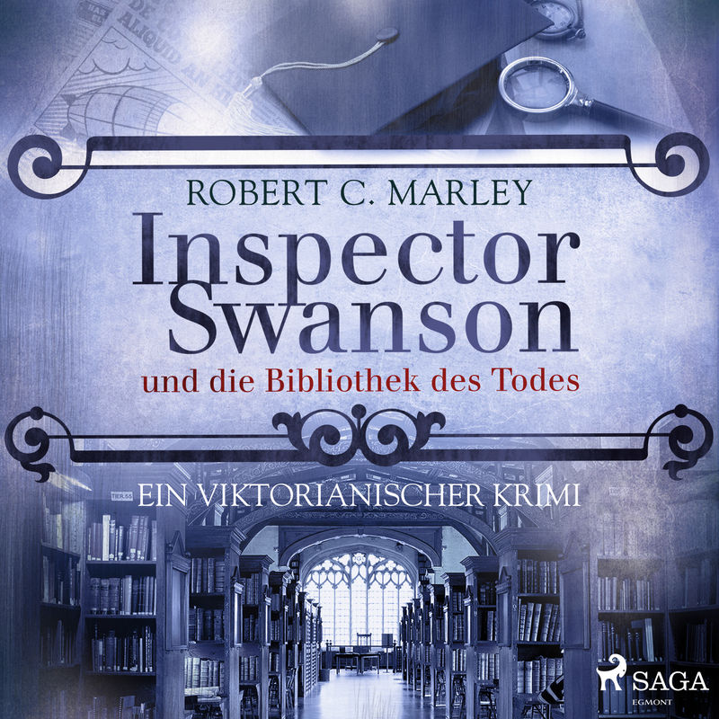 Inspector Swanson - 7 - Inspector Swanson und die Bibliothek des Todes - Ein viktorianischer Krimi - Robert C. Marley (Hörbuch-Download) von SAGA /Egmont