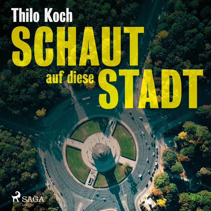 Schaut auf diese Stadt (Ungekürzt) - Thilo Koch (Hörbuch-Download) von SAGA /Egmont