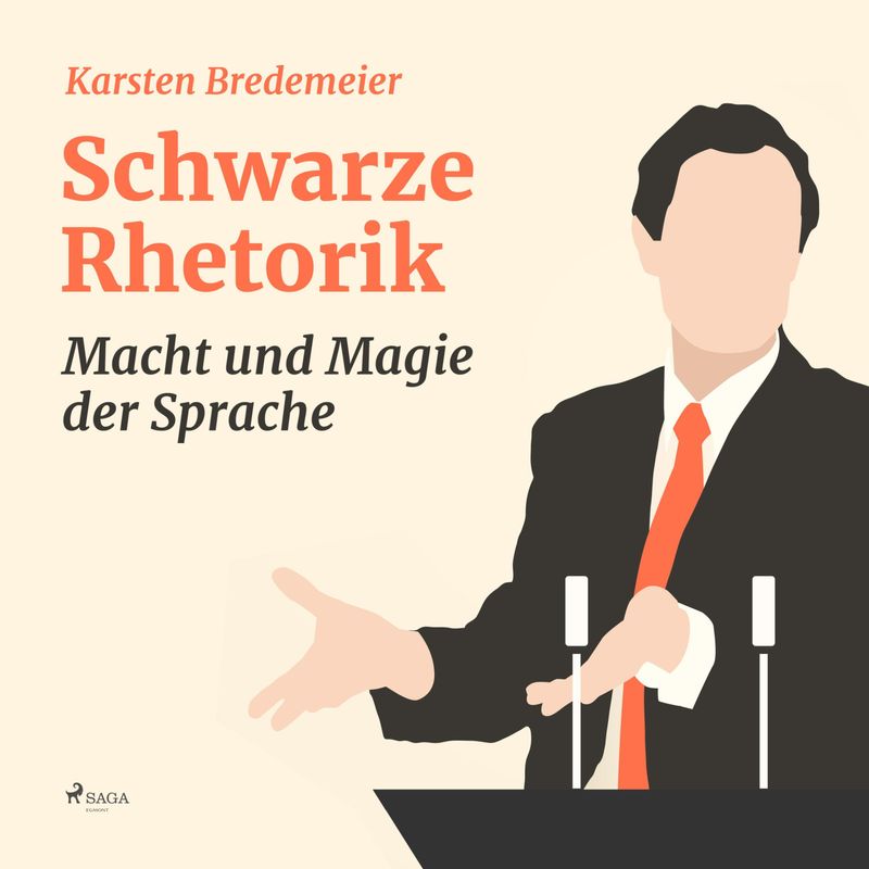 Schwarze Rhetorik - Macht und Magie der Sprache (Ungekürzt) - Karsten Bredemeier (Hörbuch-Download) von SAGA /Egmont