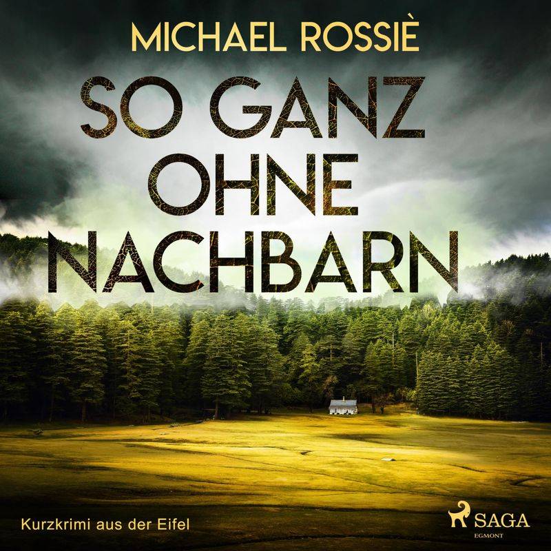 So ganz ohne Nachbarn - Kurzkrimi aus der Eifel (Ungekürzt) - Michael Rossiè (Hörbuch-Download) von SAGA /Egmont