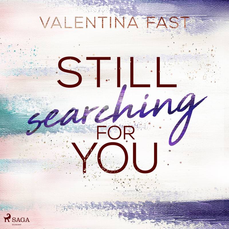 Still-You-Reihe - 3 - Still searching for you (Still You-Reihe, Band 3) - Valentina Fast (Hörbuch-Download) von SAGA /Egmont