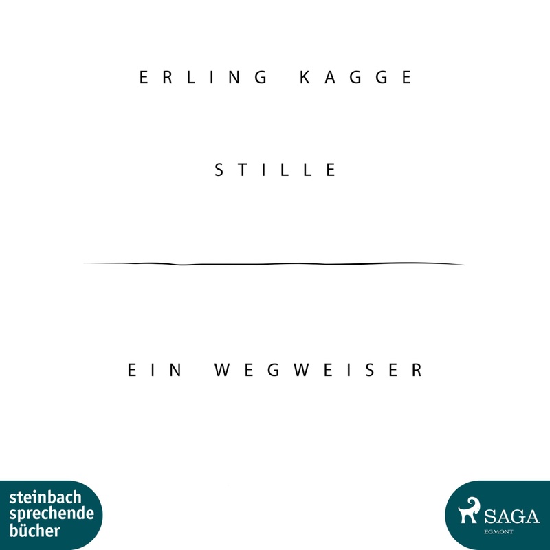 Stille - Ein Wegweiser (Ungekürzt) - Erling Kagge (Hörbuch-Download) von SAGA /Egmont