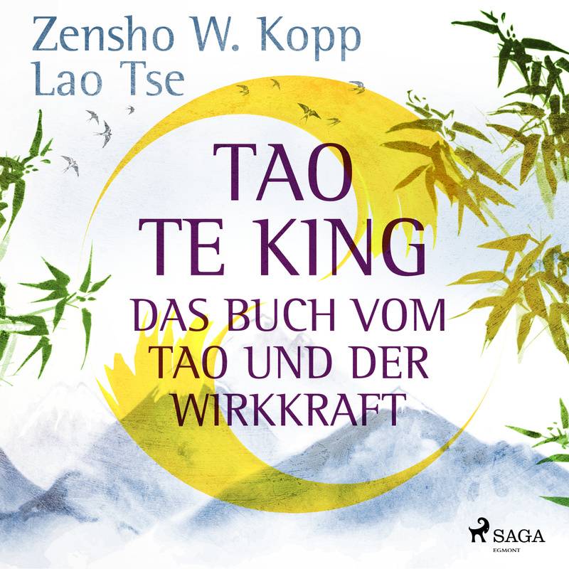 Tao Te King - Das Buch vom Tao und der Wirkkraft - Zensho W Kopp, Lao Tse (Hörbuch-Download) von SAGA /Egmont