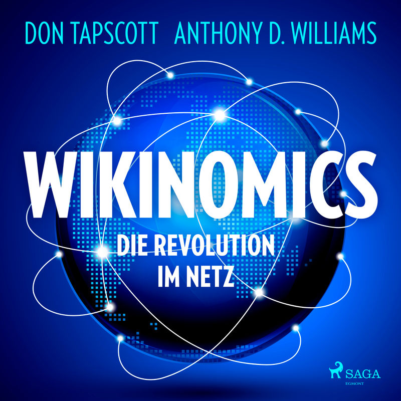 Wikinomics. Die Revolution im Netz - Don Tapscott, Anthony D. Williams (Hörbuch-Download) von SAGA /Egmont