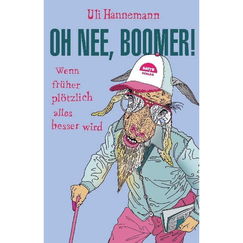 Oh Nee, Boomer! - Uli Hannemann, Kartoniert (TB) von SATYR-VERLAG