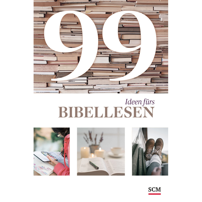 99 Ideen Fürs Bibellesen - Ulrich Wendel, Tabea Tacke, Gebunden von SCM Collection