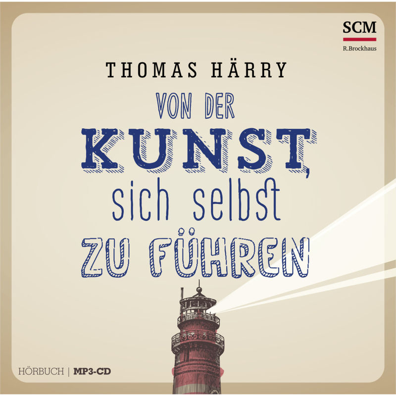 Von Der Kunst, Sich Selbst Zu Führen - Hörbuch,Audio-Cd, Mp3 - Thomas Härry (Hörbuch) von SCM Hänssler