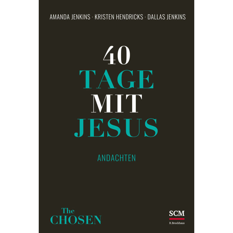 40 Tage Mit Jesus - Amanda Jenkins, Kristen Hendricks, Dallas Jenkins, Gebunden von SCM R. Brockhaus
