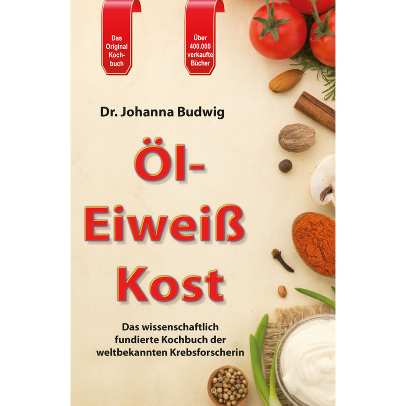 Öl-Eiweiß-Kost - Johanna Budwig, Gebunden von SENSEI VERLAG