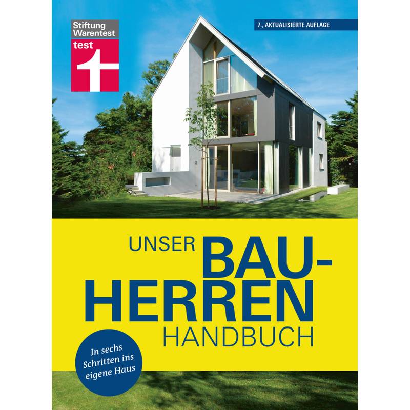 Unser Bauherren-Handbuch - Karl-Gerhard Haas, Rüdiger Krisch, Nadine Oberhuber, Karsten Meurer, Gebunden von STIFTUNG WARENTEST