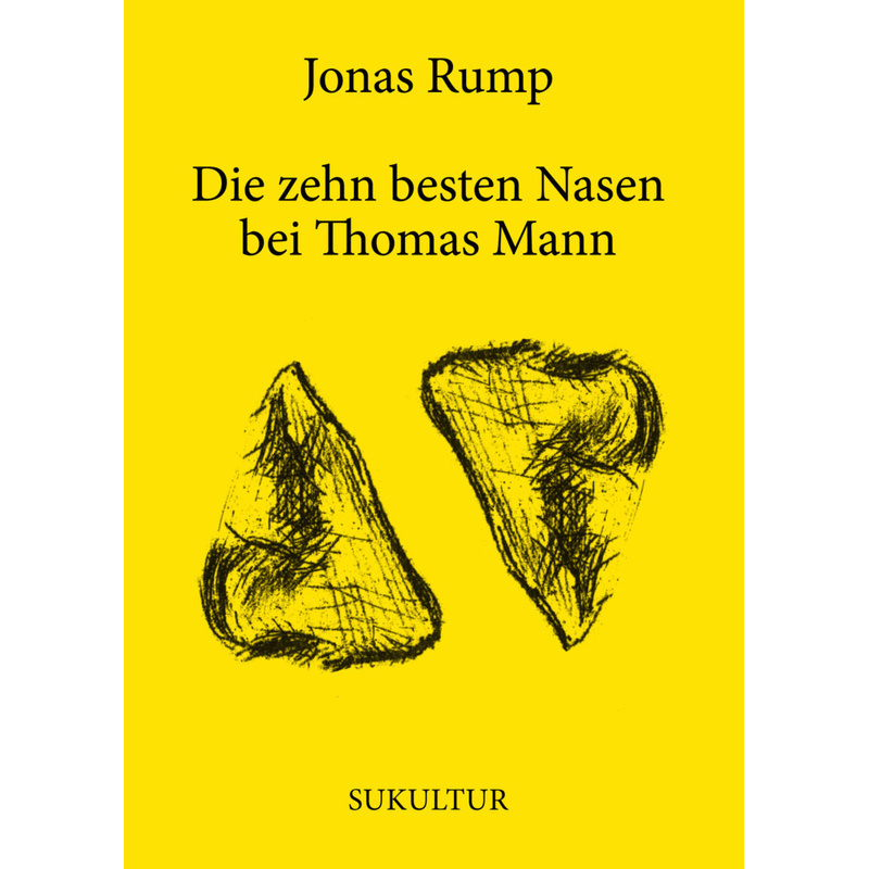 Die Zehn Besten Nasen Bei Thomas Mann - Jonas Rump, Geheftet von SUKULTUR Verlag