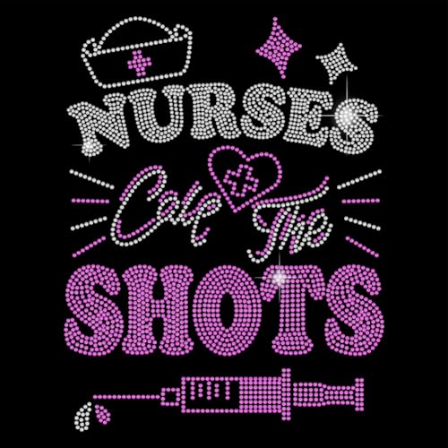 SUPERDANT Strass Aufnäher Zum Aufbügeln Mit Der Aufschrift Nurses Call The Shots Lustige Kristall Aufbügel Abziehbilder Strass Aufnäher Für Mädchen T Shirt Kleidung Dekor Tag Der Krankenschwester von SUPERDANT
