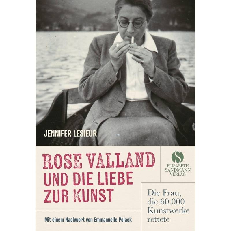 Rose Valland Und Die Liebe Zur Kunst - Jennifer Lesieur, Gebunden von Sandmann, München