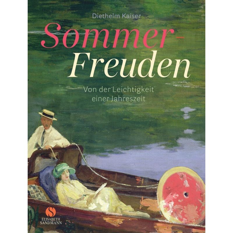 Sommer-Freuden: Von Der Leichtigkeit Einer Jahreszeit - Diethelm Kaiser, Gebunden von Sandmann, München