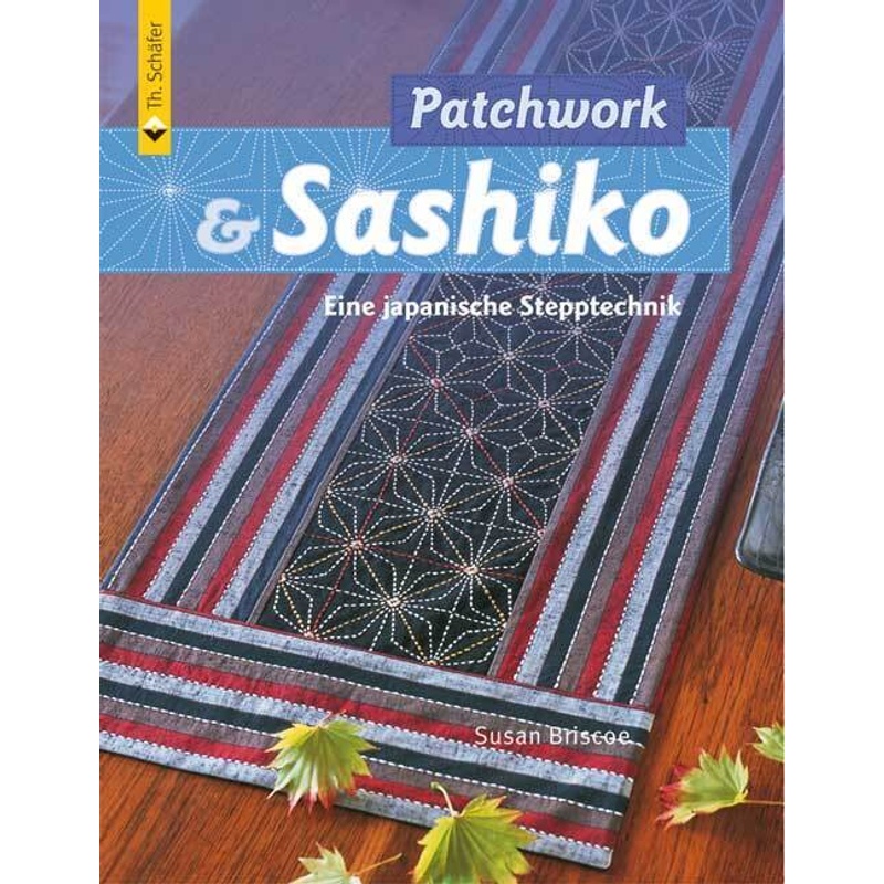 Patchwork & Sashiko - Susan Briscoe, Kartoniert (TB) von Schäfer im Vincentz Network