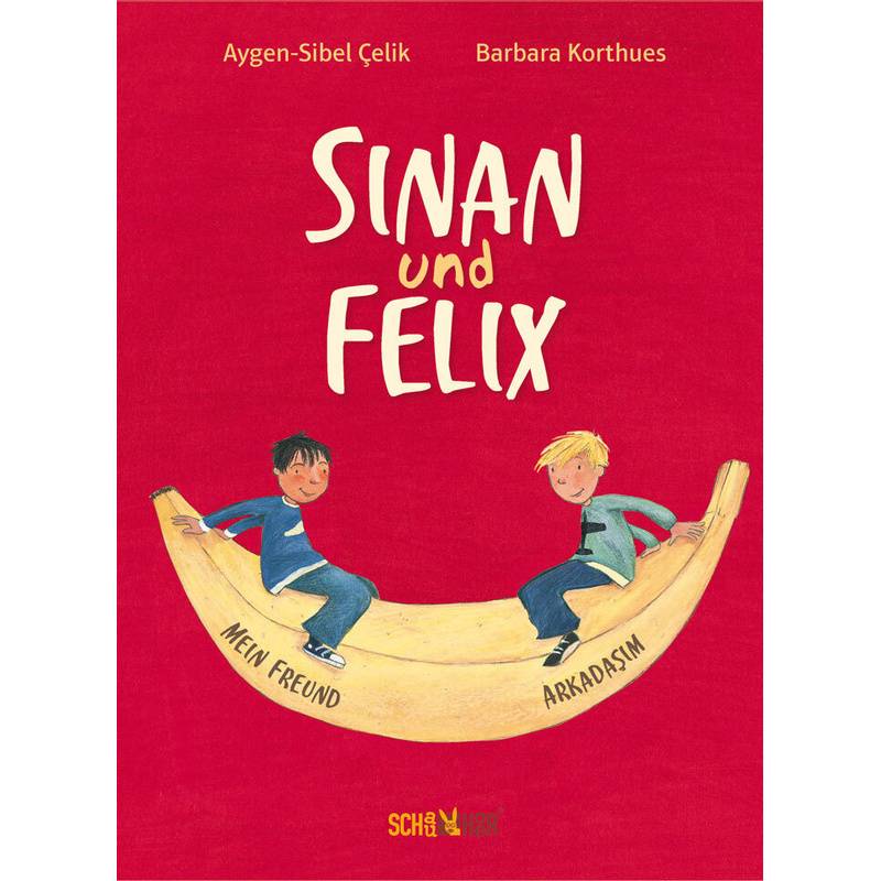 Sinan Und Felix - Aygen-Sibel Çelik, Gebunden von SchauHoer Verlag