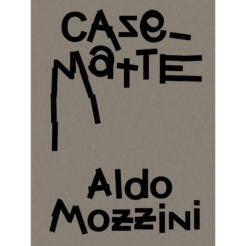 Aldo Mozzini. Casematte, Gebunden von Scheidegger & Spiess