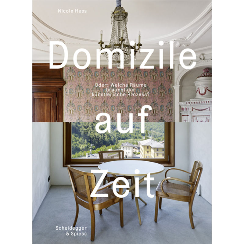 Domizile Auf Zeit - Nicole Hess, Kartoniert (TB) von Scheidegger & Spiess