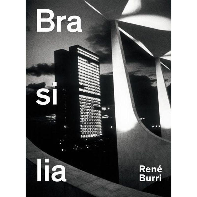 Rene Burri. Brasilia - René Burri, Gebunden von Scheidegger & Spiess