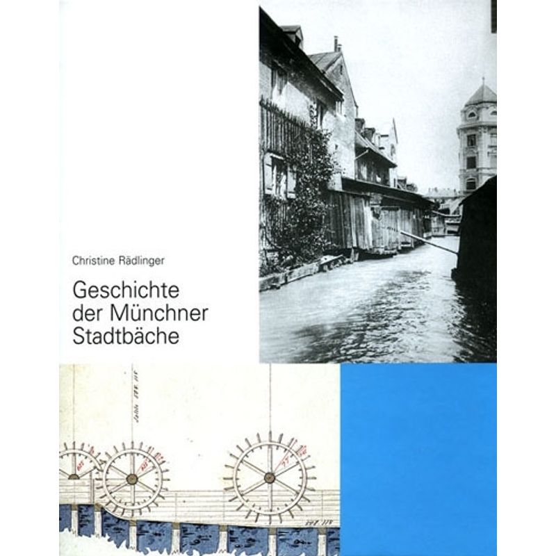 Geschichte Der Münchner Stadtbäche - Christine Rädlinger, Gebunden von Schiermeier