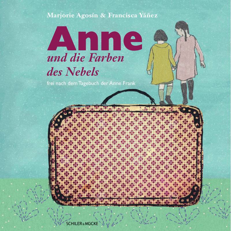 Anne Und Die Farben Des Nebels - Marjorie Agosin, Gebunden von Schiler & Mücke Verlag