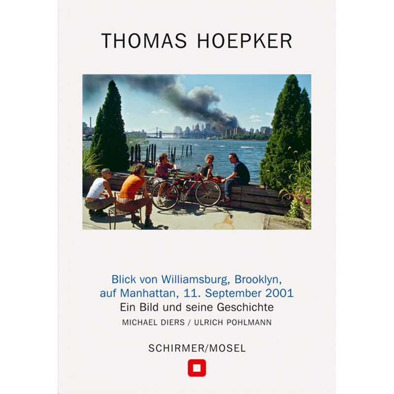 Blick Von Williamsburg, Brooklyn, Auf Manhattan, 11. September 2001 - Thomas Hoepker, Gebunden von Schirmer/Mosel