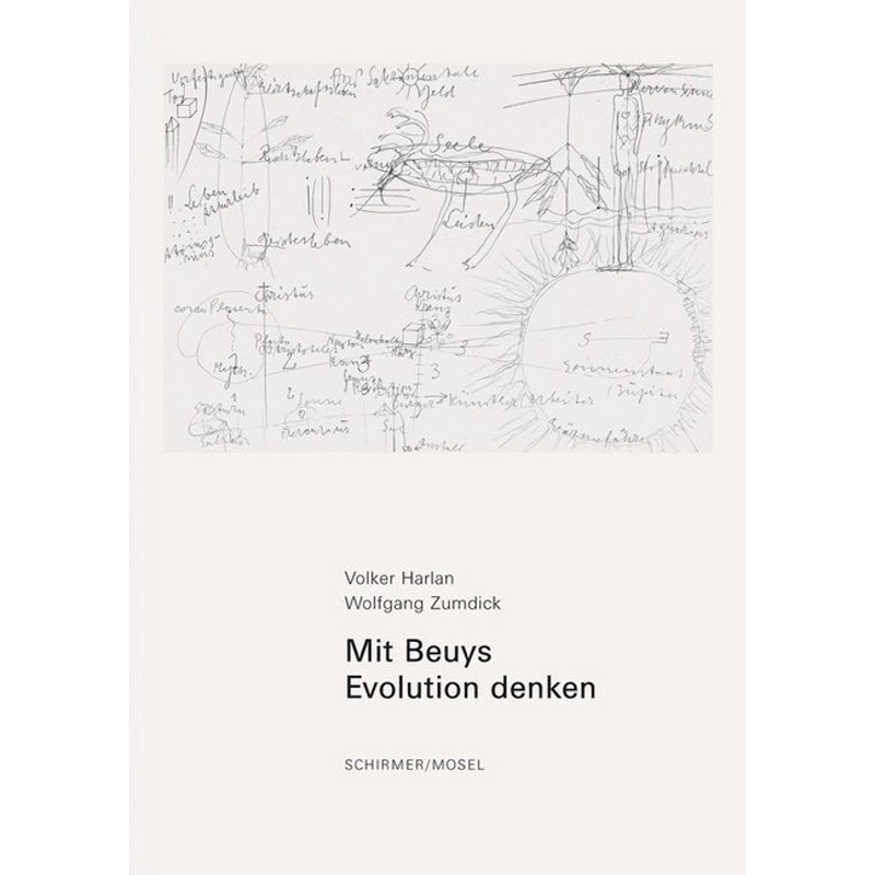 Mit Beuys Evolution denken. Volker Harlan, Wolfgang Zumdick - Buch von Schirmer/Mosel