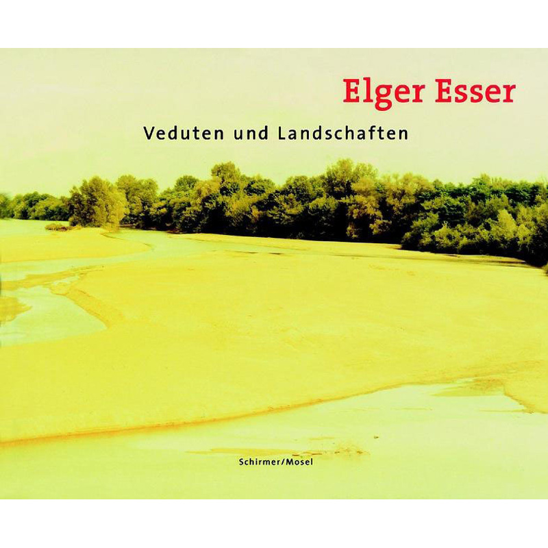 Veduten und Landschaften. Elger Esser - Buch von Schirmer/Mosel