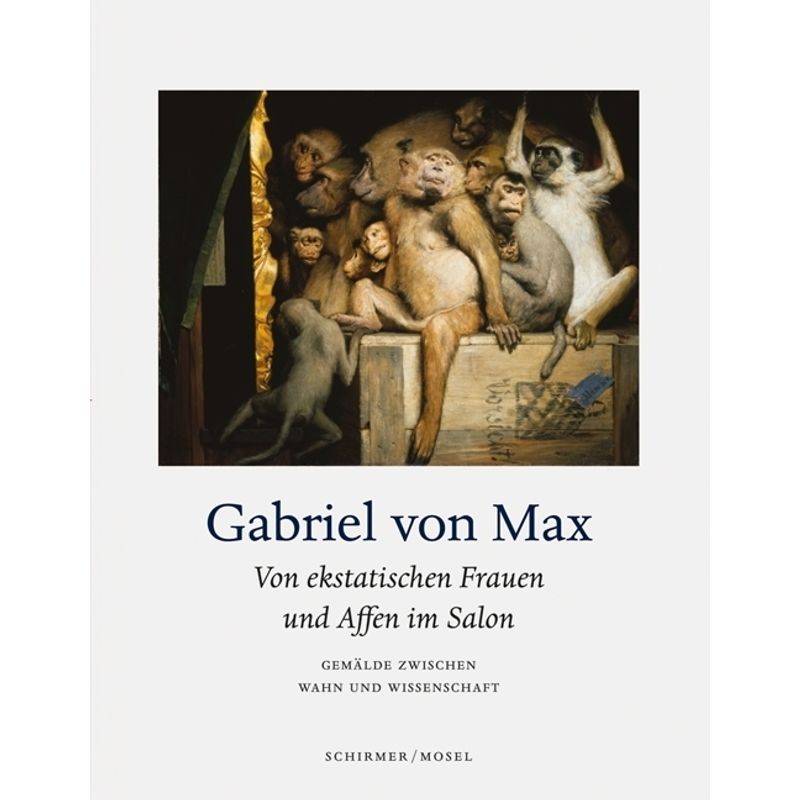 Von Ekstatischen Frauen Und Affen Im Salon - Gabriel von Max, Gebunden von Schirmer/Mosel