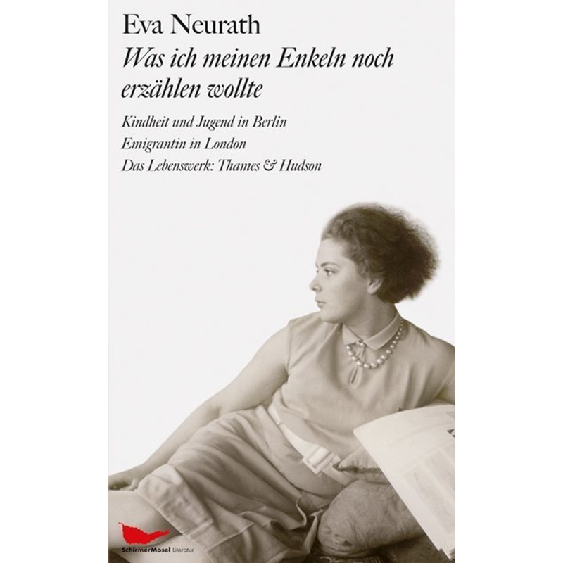 Was ich meinen Enkeln noch erzählen wollte - Eva Neurath, Gebunden von Schirmer/Mosel