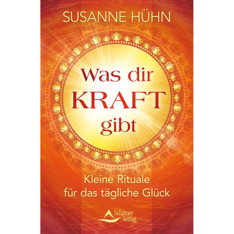 Was Dir Kraft Gibt - Susanne Hühn, Kartoniert (TB) von Schirner