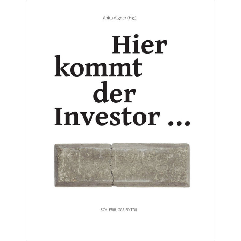 Hier Kommt Der Investor ..., Kartoniert (TB) von Schlebrügge.Editor