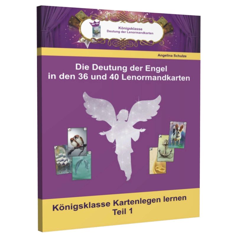 Die Deutungen Der Engel In Den 36 Und 40 Lenormandkarten - Angelina Schulze, Kartoniert (TB) von Schlimme, Burkhard