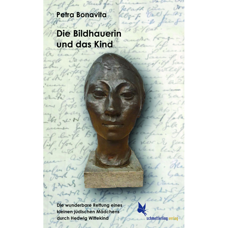 Die Bildhauerin Und Das Kind - Petra Bonavita, Kartoniert (TB) von Schmetterling Verlag