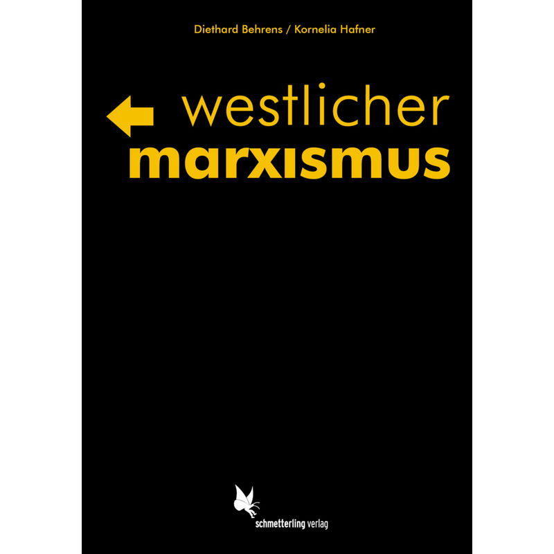 Westlicher Marxismus - Diethard Behrens, Kornelia Hafner, Kartoniert (TB) von Schmetterling Verlag
